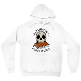 Bad Theology Hurts | Hoodie