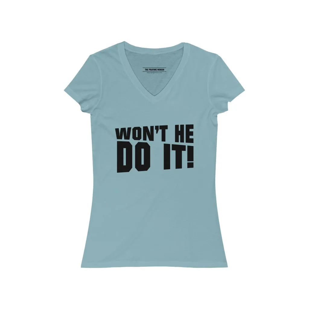 Won't He Do It V-Neck Tee